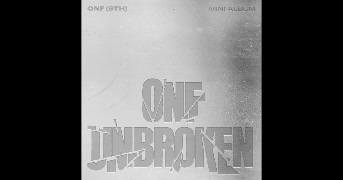 ONF mở ra chương mới với sự trở lại 'UNBROKEN' sau 9 tháng vắng bóng